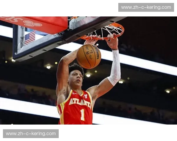 杰伦·约翰逊老鹰新核 篮板与组织能力展现全面天赋